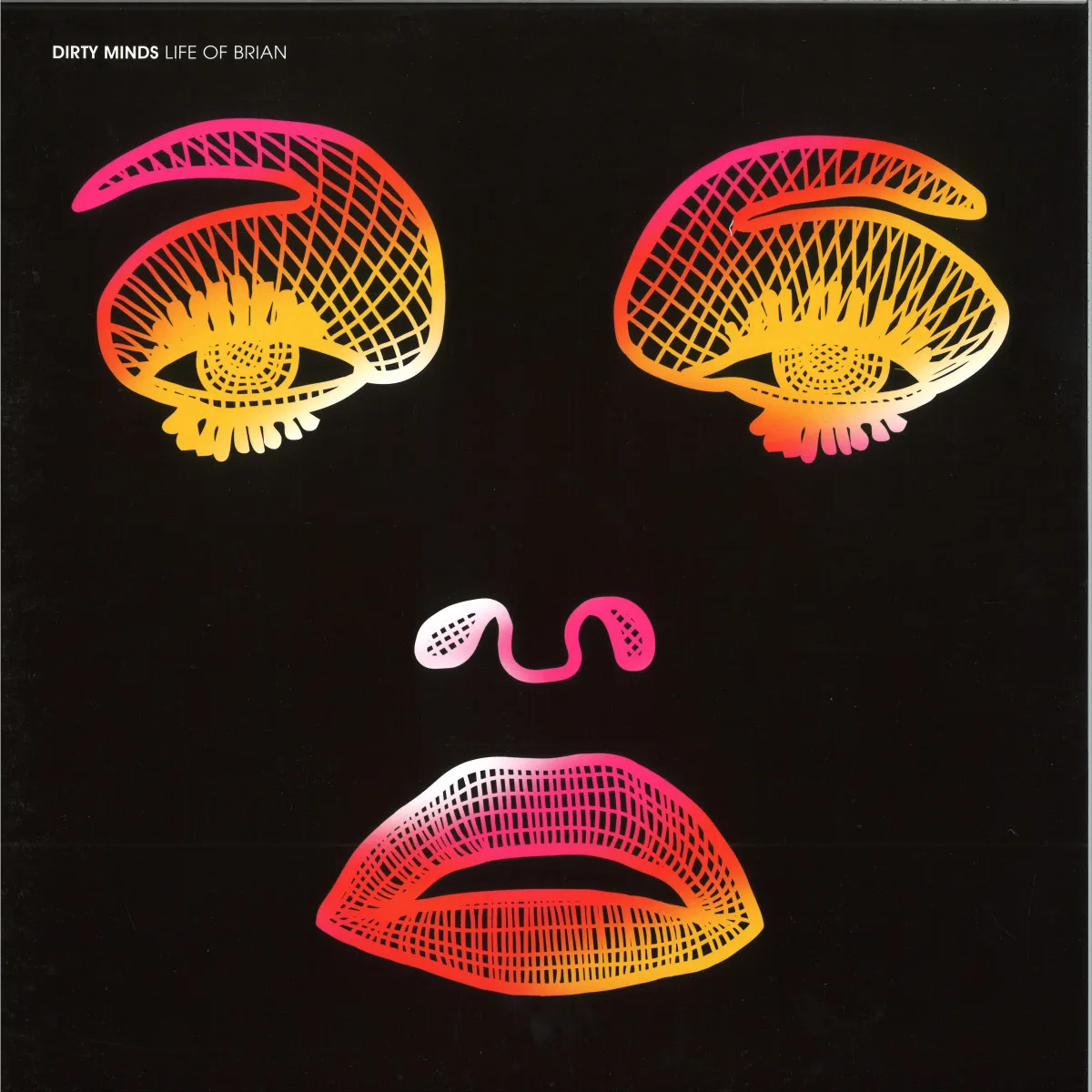 Dirty Minds — Life Of Brian