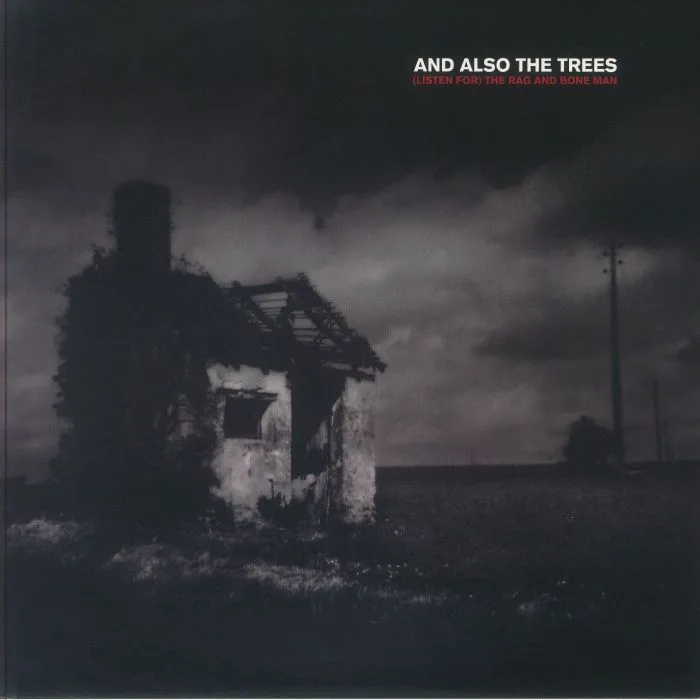 AND ALSO THE TREES — (Listen For) The Rag & Bone Man