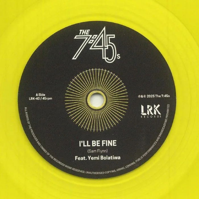 The 7 45S — I'll Be Fine