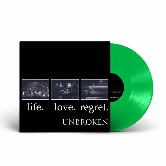 UNBROKEN — Life Love Regret (30th Anniversary Edition)