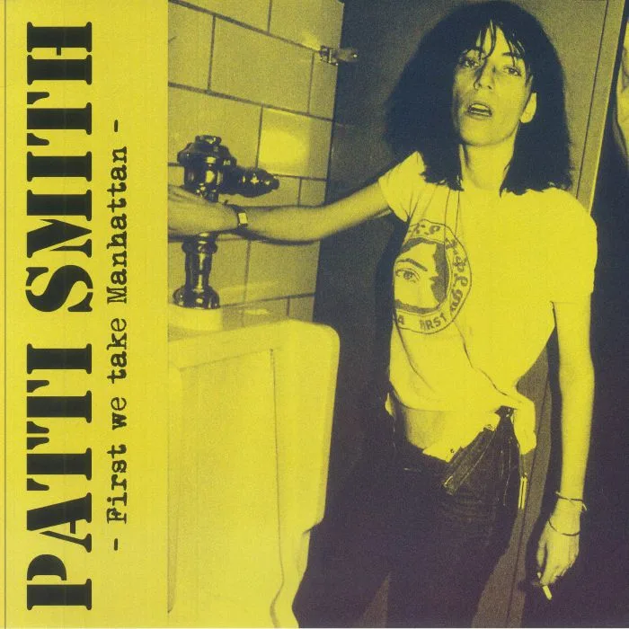 Patti SMITH — First We Take Manhattan