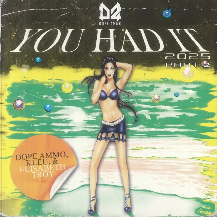 DOPE AMMO / KLEU / ELISABETH TROY — You Had It 2025 Part 2