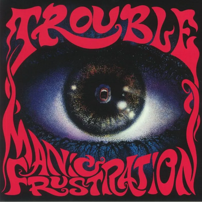 TROUBLE — Manic Frustration (reissue)