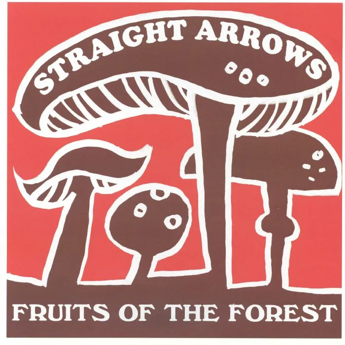 STRAIGHT ARROWS — Fruits From The Forest