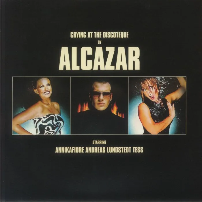 Лицевая сторона обложки — ALCAZAR — Crying At The Discoteque (reissue)