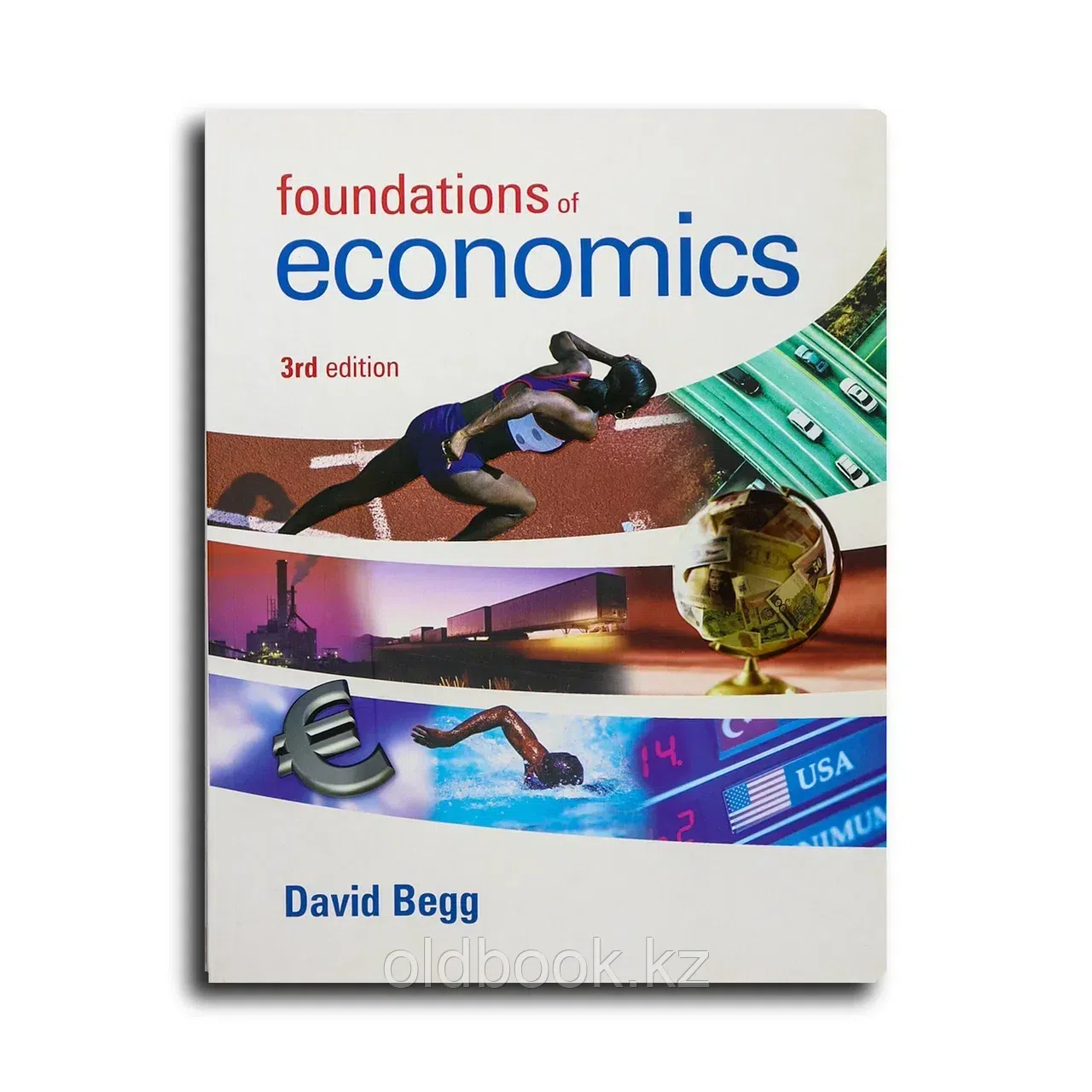 Begg David. Foundations of Economics