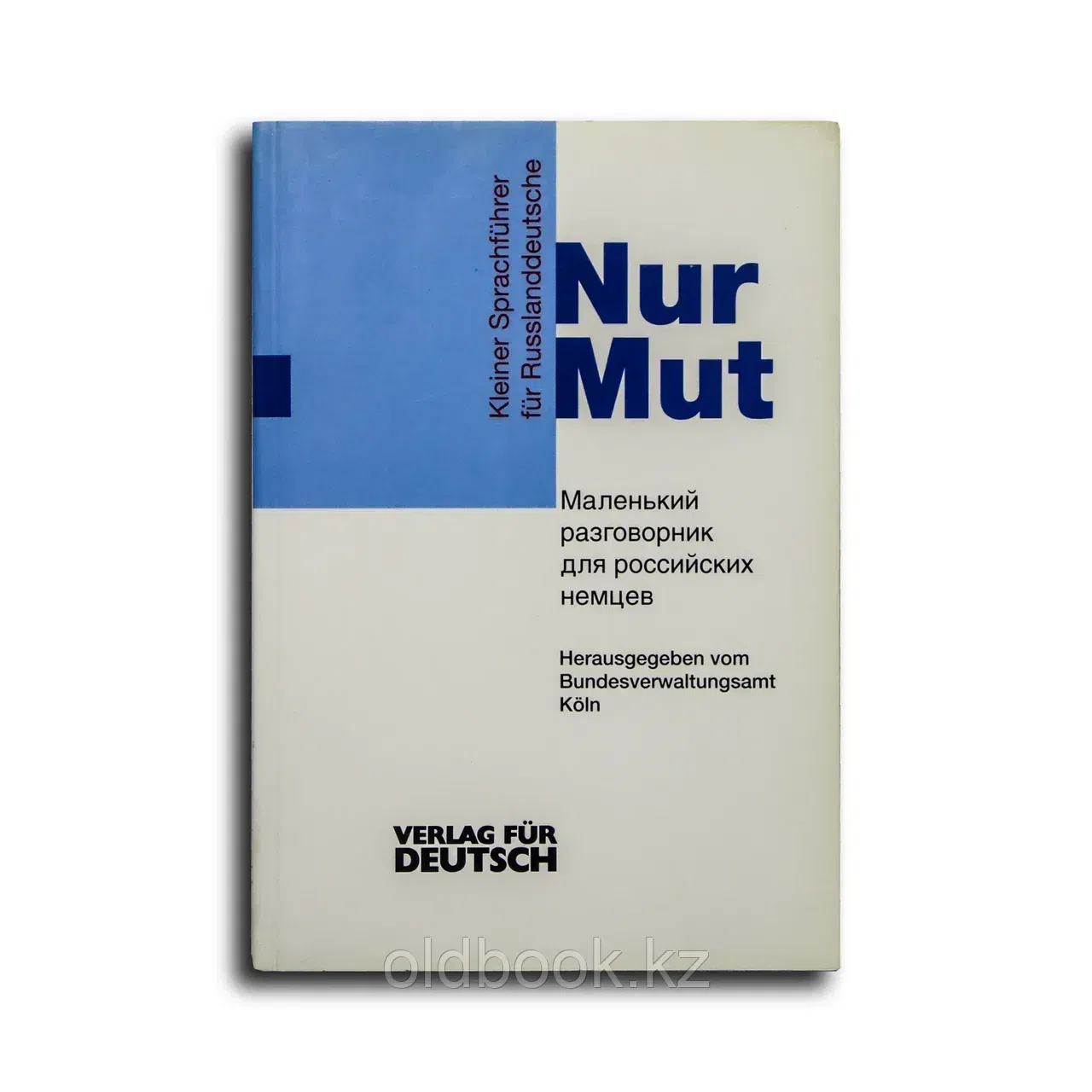 Arend Holger, Malachowa Elenora, Petri Cornelia. Nur Mut. Kleiner Sprachführer für Russlanddeutsche